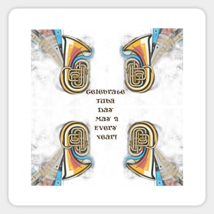 Tuba Day May 3 Every Year! Sticker